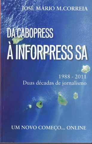 Da CABOPRESS à INFORPRESS SA - 1988 a 2011 : Duas décadas de jornalismo : Um novo começo... online