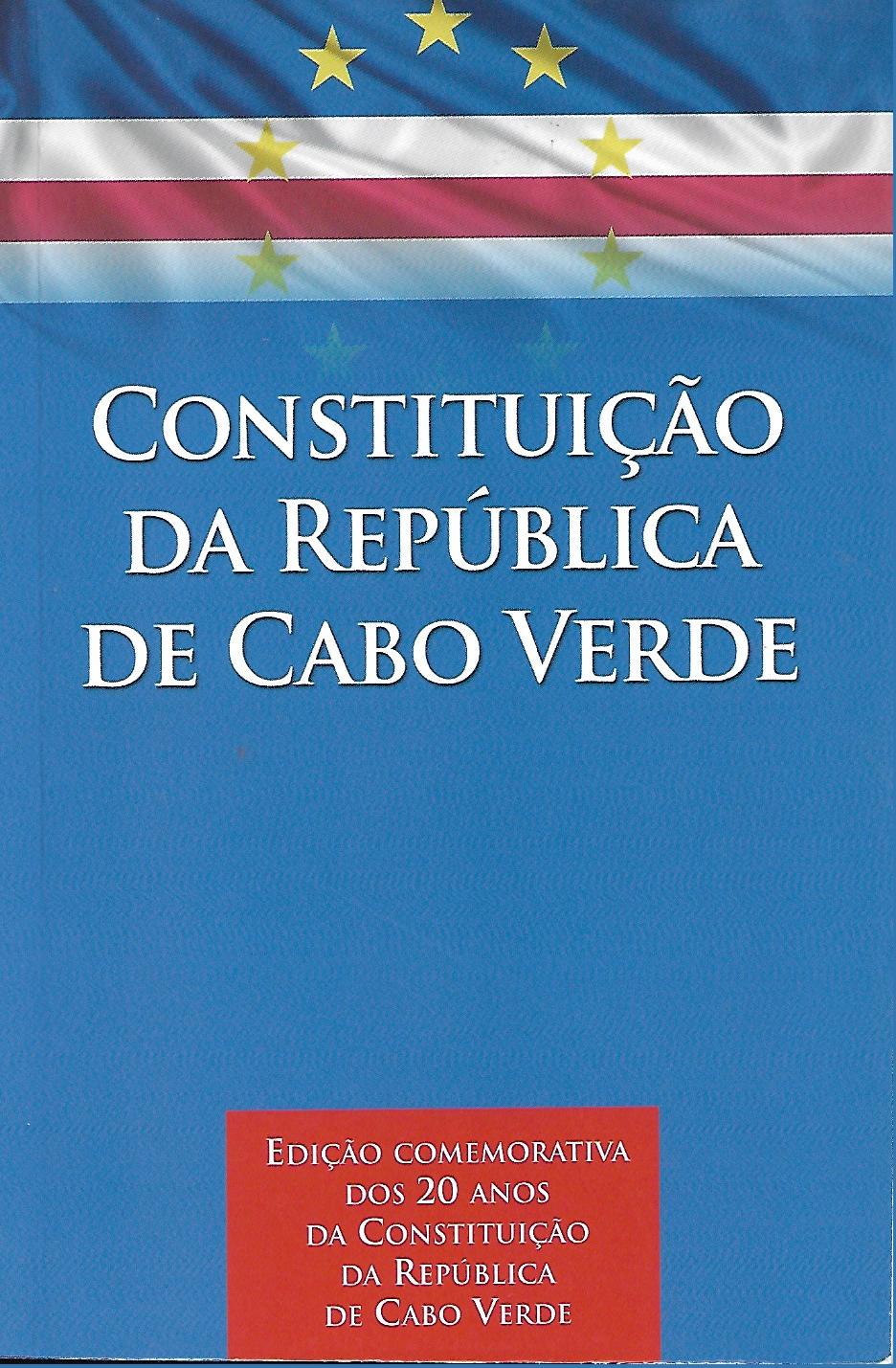 Constituição da República de Cabo Verde - Edição Comemorativa dos 20 anos da Constituição da República de Cabo Verde 