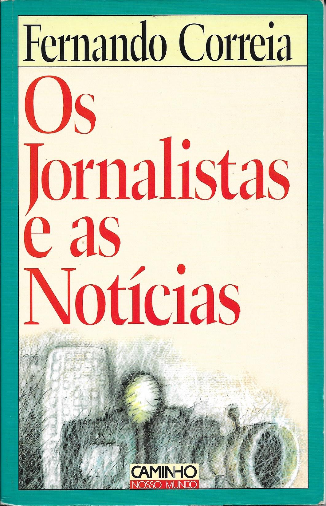 Os Jornalistas e as Notícias 