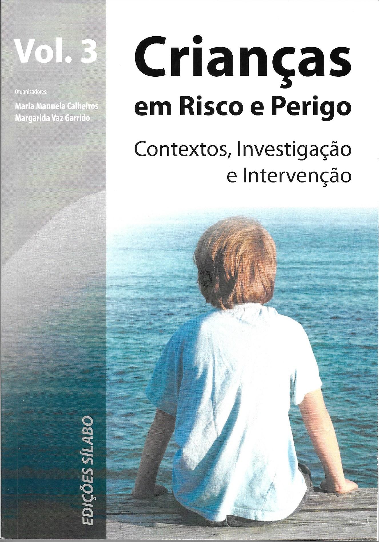 Crianças em Risco e Perigo - Contexto, Investigação e Intervenção - VOL.3