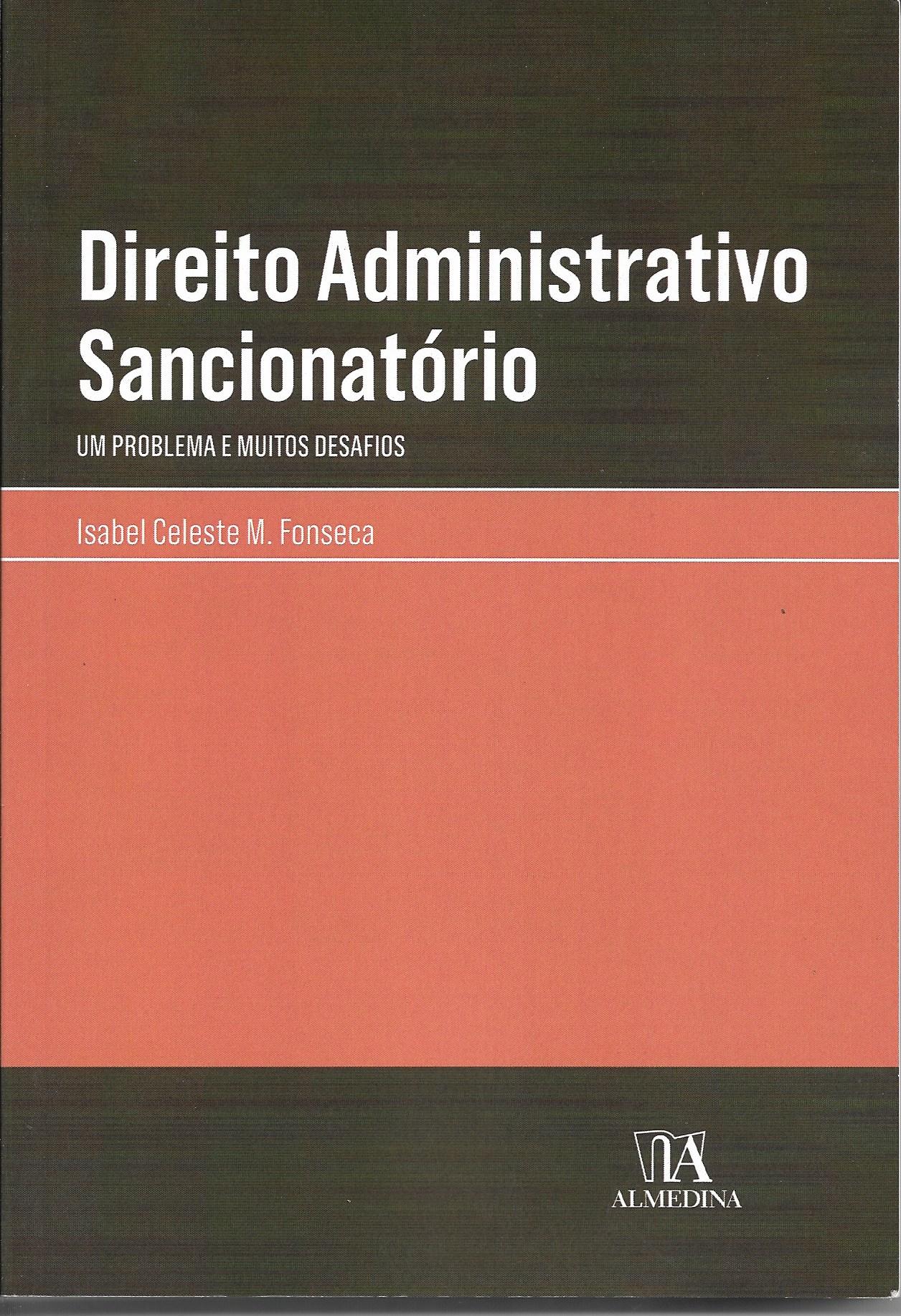 Direito Administrativo Sancionatório : Um Problema e muitos Desafios