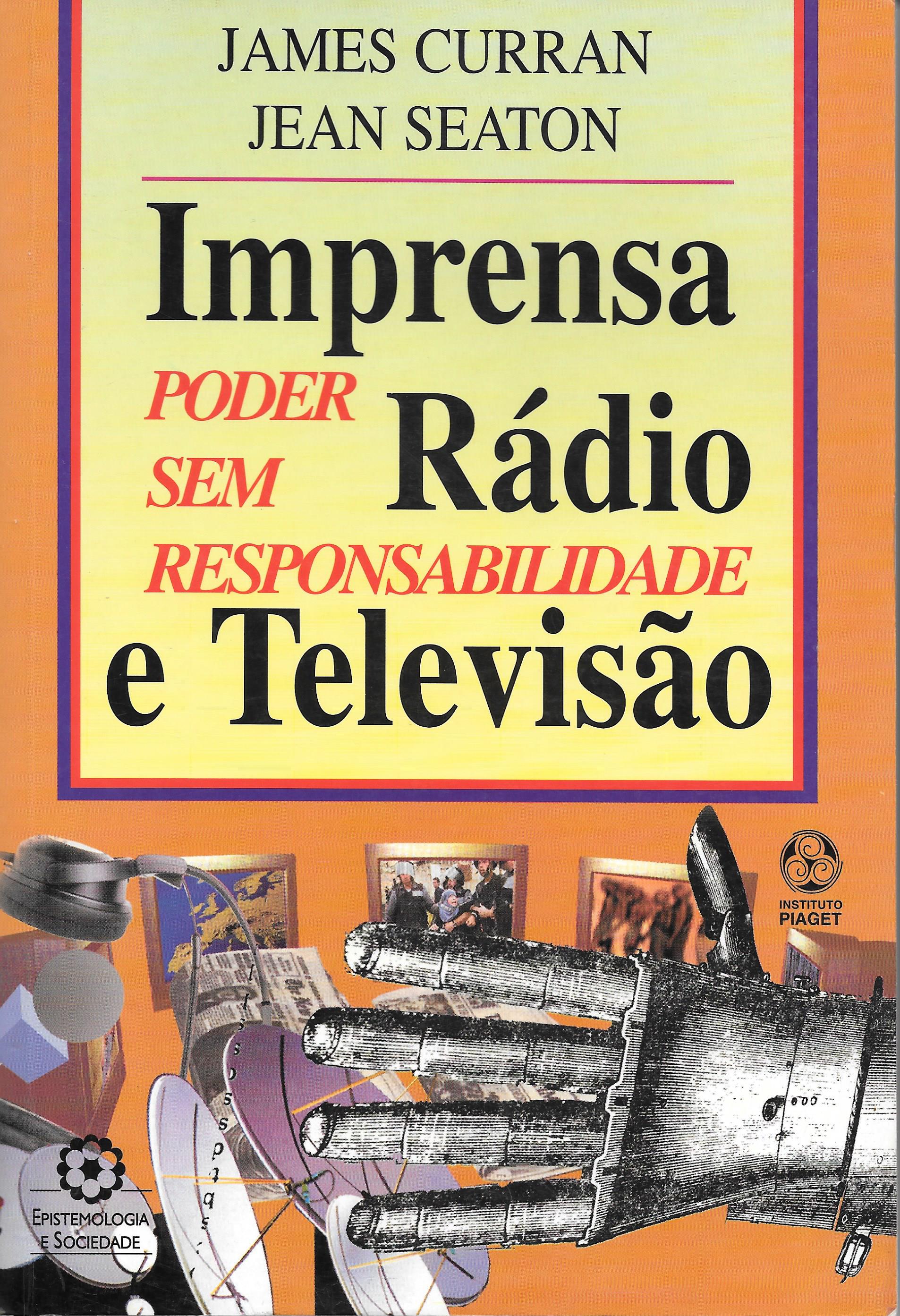 Imprensa, Rádio e Televisão - Poder sem responsabilidade