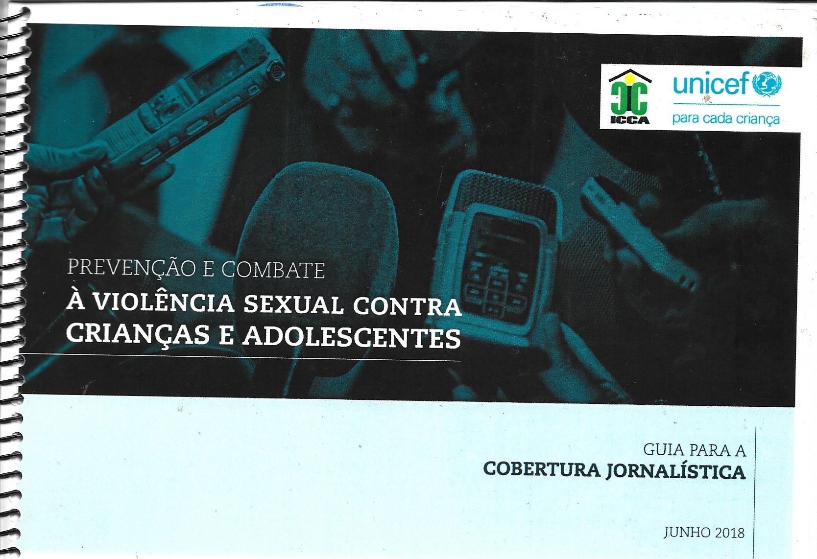 Guia para a Cobertura Jornalística na Prevenção e Combate à Violência Sexual Contra Crianças e Adolescentes 