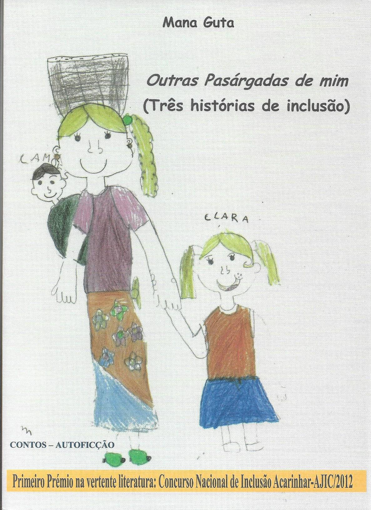 Outras Pasárgadas de mim ( Três histórias de inclusão )