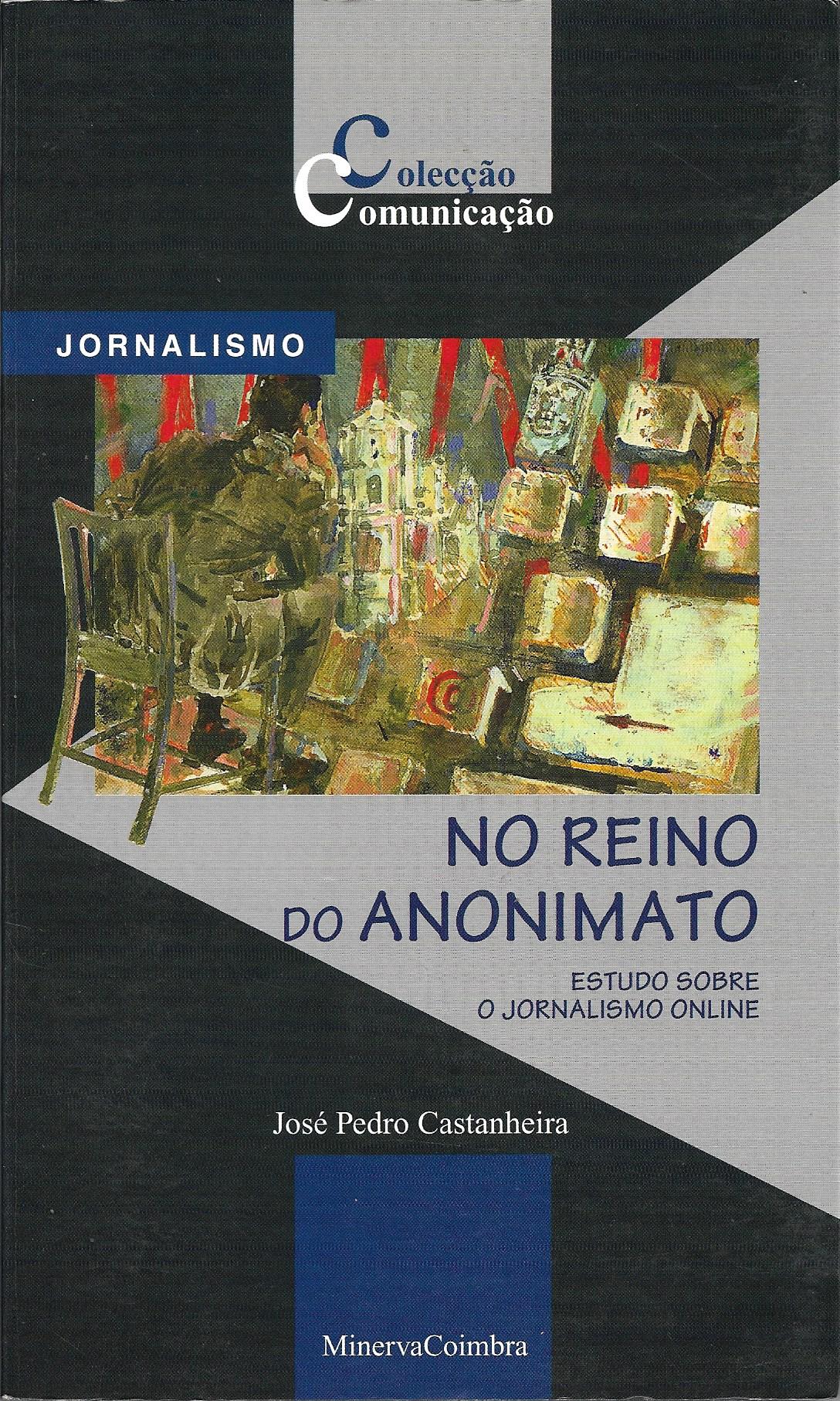 No Reino do Anonimato, Estudo sobre o Jornalismo Online