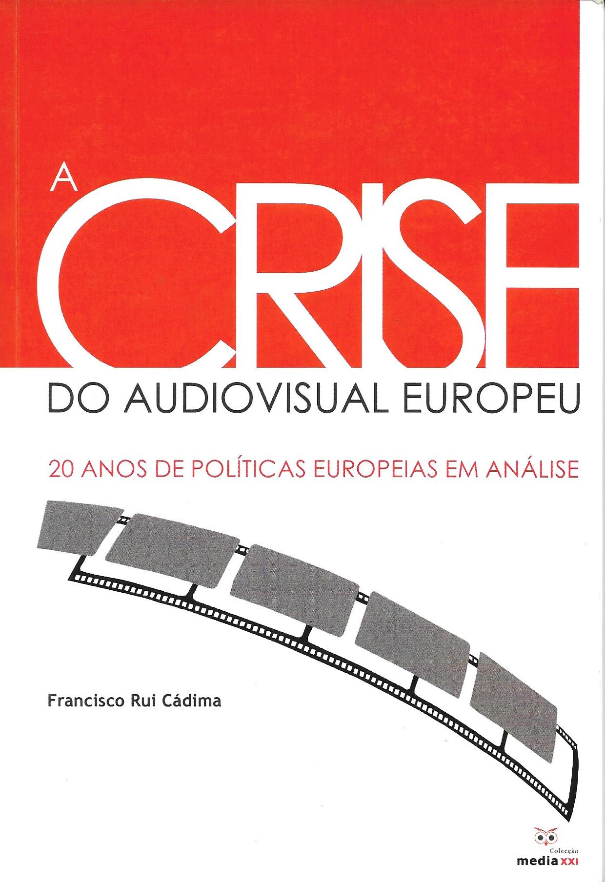 A Crise do Audiovisual Europeu - 20 Anos de Políticas Europeias em Análise