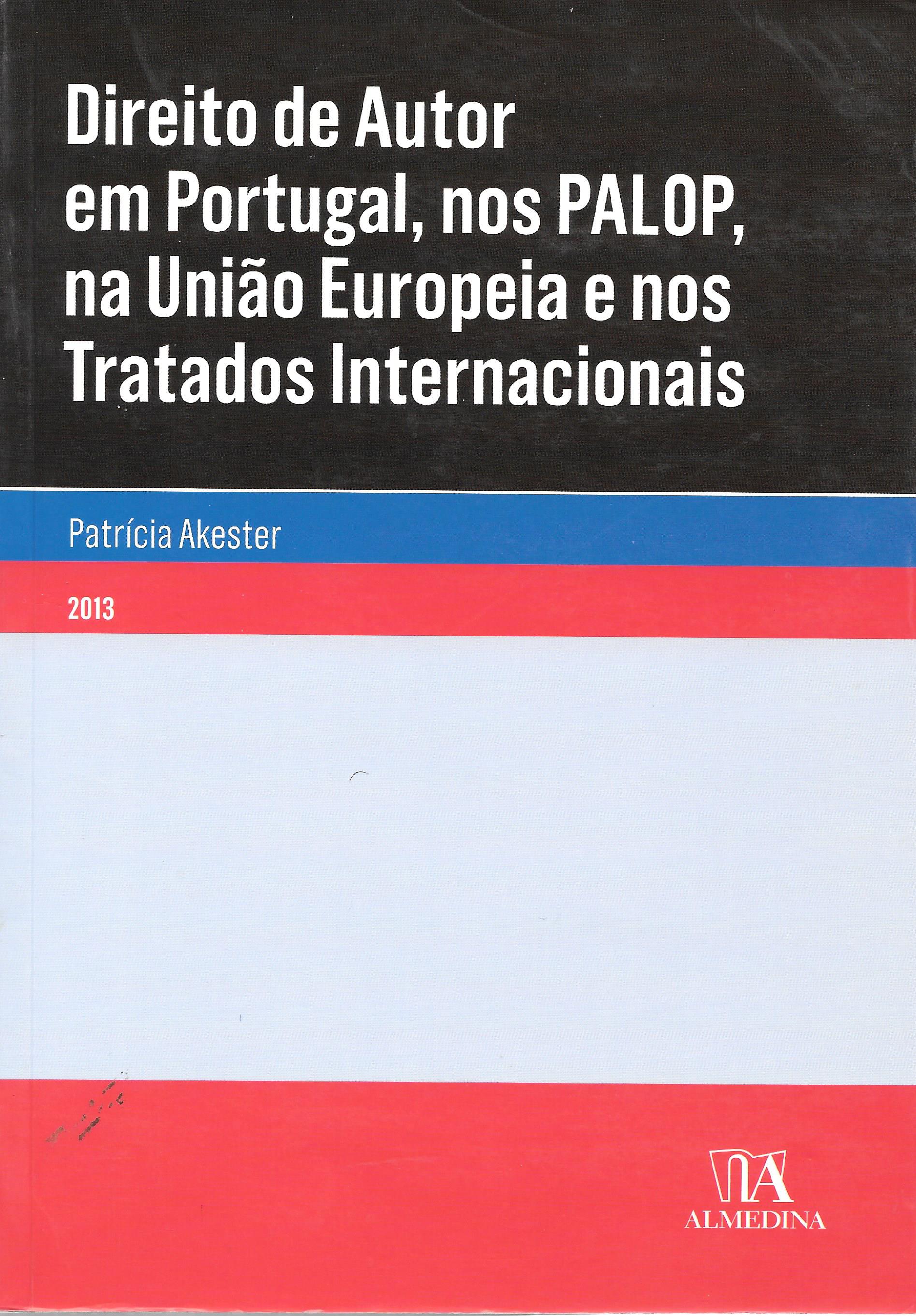 Direito de Autor em Portugal, nos PALOP, na União Europeia e nos Tratados Internacionais
