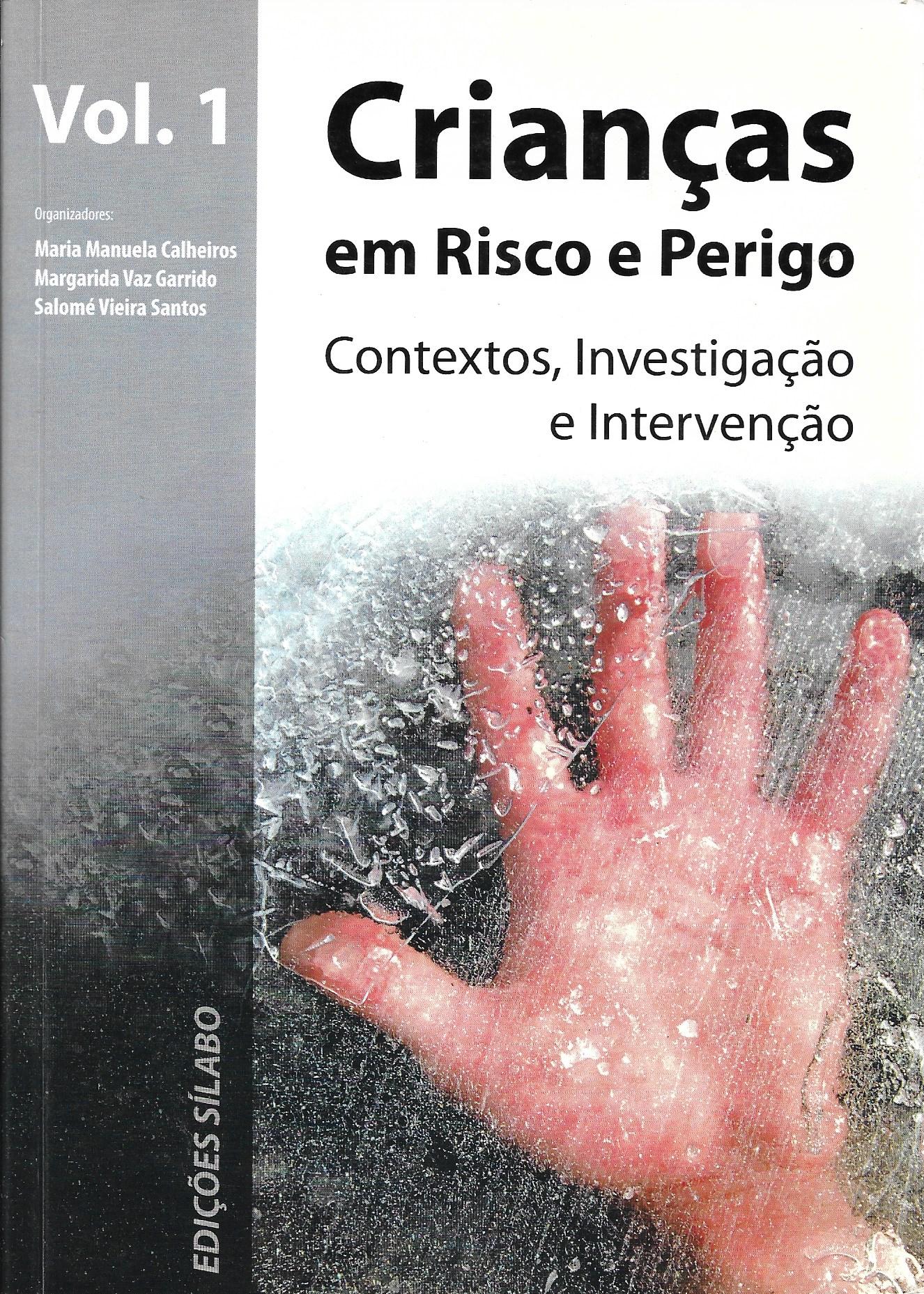 Crianças em Risco e Perigo - Contexto, Investigação e Intervenção - VOL.1